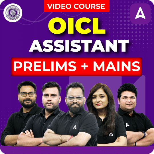 OICL Assistant | Prelims + Mains | Video Course by ADDA247